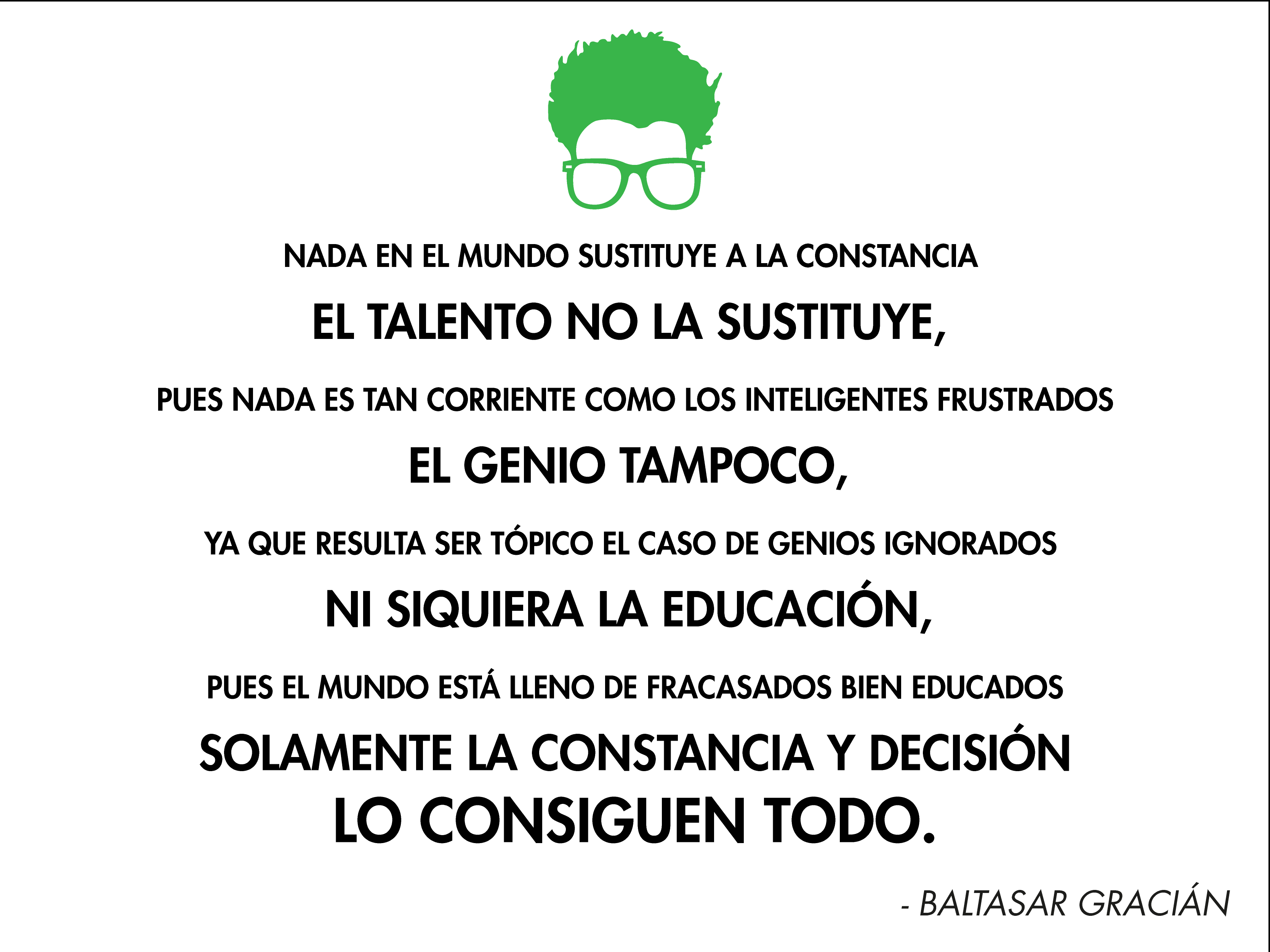 Cartel con este texto: nada en el mundo sustituye la constancia el talenteo no se la sutituye, pues nada estan corriente como los inteligentes frustrados el genio tampoco, ya que resulta ser tópico el caso de genios ignorados ni siquiera la educación, pues el mundo está lleno de fracasados bien educados solamente la constancia y decisión LO CONSIGUEN TODO.